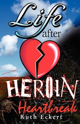 Life After Heroin - Ruth Eckert - Livros - Yorkshire Publishing - 9780881442403 - 24 de junho de 2010