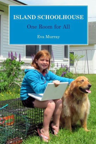 Cover for Eva Murray · Island Schoolhouse: One Room for All (Paperback Book) (2012)