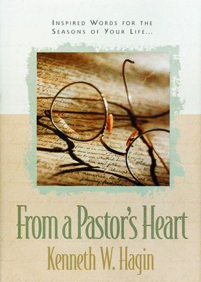 Cover for Kenneth E. Hagin · From a Pastor's Heart (Faith Library Publications) (Hardcover Book) (2000)