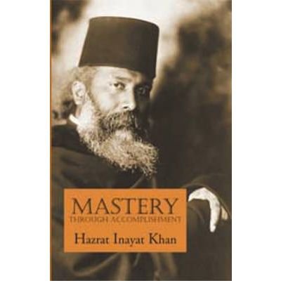 Cover for Hazrat Inayat Khan · Mastery Through Accomplishment (Paperback Book) (1985)