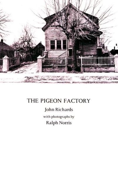 The Pigeon Factory - John Richards - Książki - Cadmus Editions - 9780932274403 - 28 sierpnia 2006