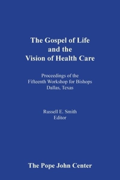 Cover for Tex Workshop for Bishops of the United States and Canada 1996 Dallas · The Gospel of Life and the Vision of Health Care (Paperback Bog) (2020)