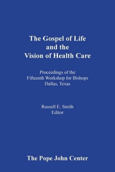 Cover for Tex Workshop for Bishops of the United States and Canada 1996 Dallas · The Gospel of Life and the Vision of Health Care (Paperback Book) (2020)