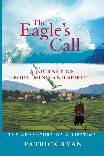 The Eagle's Call - Patrick Ryan - Books - Awakened Wisdom - 9780973075403 - January 2, 2013