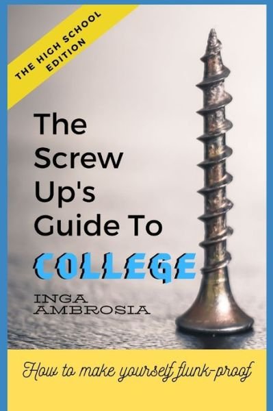Cover for Inga Ambrosia · Screw-Ups Guide to College (Buch) (2020)