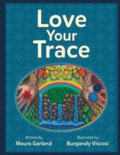 Cover for Maura Garland · Love Your Trace (Paperback Book) (2017)