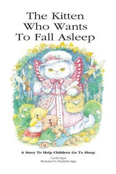 Cover for Cecilia Egan · The Kitten Who Wants To Fall Asleep : A Story to Help Children Go To Sleep (Hardcover bog) (2017)