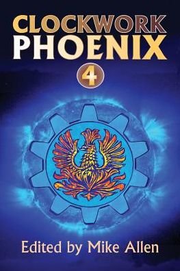 Cover for Mike Allen · Clockwork Phoenix 4 (Taschenbuch) (2013)