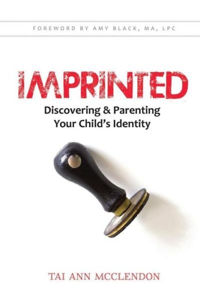 Cover for Tai Ann Mcclendon · Imprinted: Discovering &amp; Parenting Your Child's Identity (Taschenbuch) (2014)