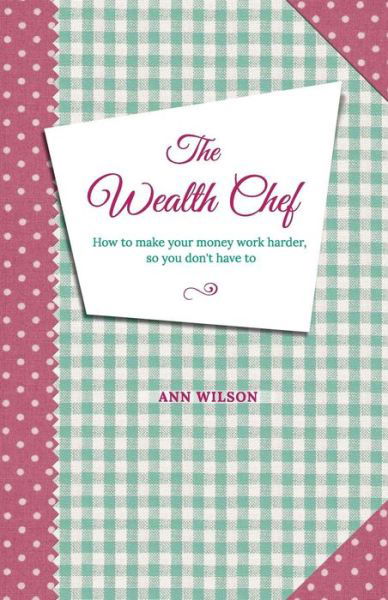 Cover for Ann Wilson · The Wealth Chef (Paperback Bog) (2013)