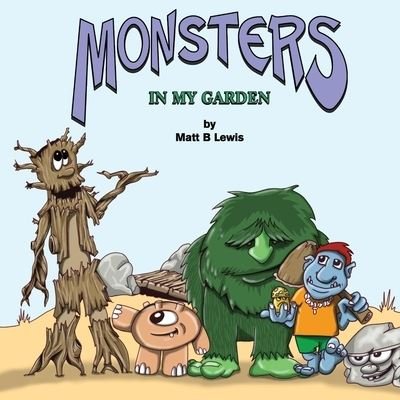 Cover for Matt B Lewis · Monsters In My Garden (Paperback Book) (2016)