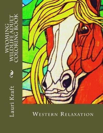 Cover for Lauri Ann Kraft · Wyoming Wildlife Adult Coloring Book : Wild-Side Meditation and Relaxation (Paperback Book) (2016)