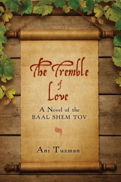Cover for Ani Tuzman · The Tremble of Love: a Novel of the Baal Shem Tov (Paperback Bog) (2016)