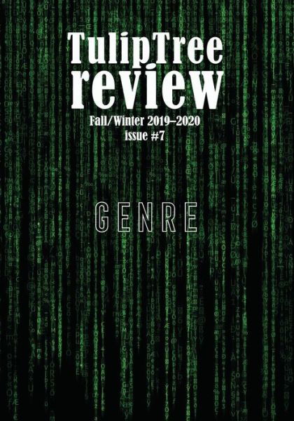 TulipTree Review Fall / Winter 2019-2020 Genre issue #7 - Alexander Weinstein - Books - Tuliptree Publishing, LLC - 9780997794403 - January 3, 2020