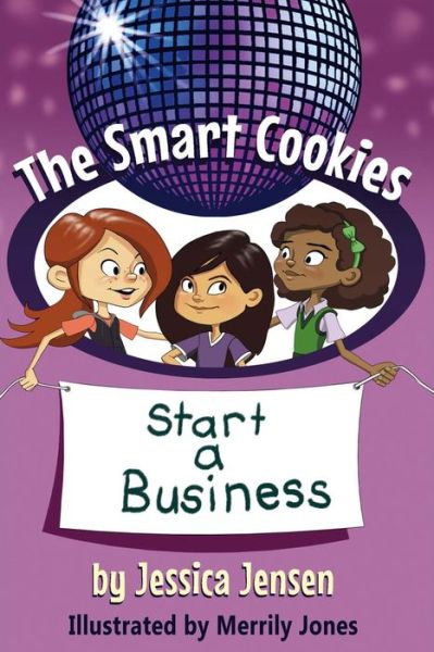 Cover for Jessica Jensen · The Smart Cookies Start a Business (Taschenbuch) (2017)