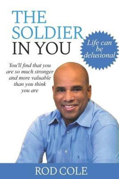 Cover for Rod Cole · The Soldier in You (Paperback Book) (2017)