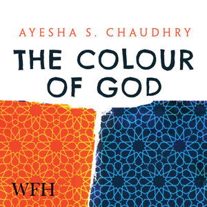 Cover for Ayesha S. Chaudhry · The Colour of God (Audiobook (CD)) [Unabridged edition] (2021)