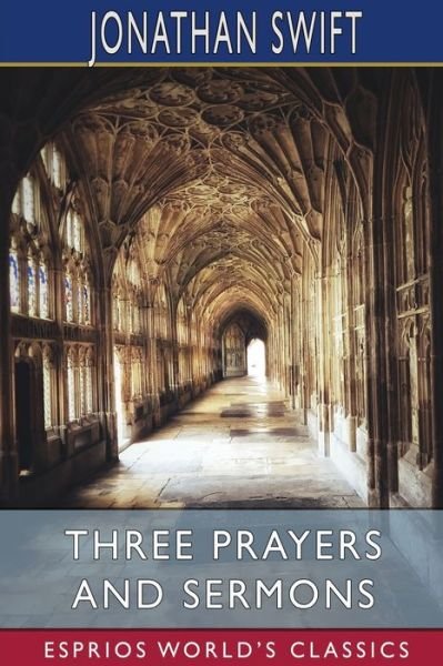 Cover for Jonathan Swift · Three Prayers and Sermons (Esprios Classics) (Book) (2024)