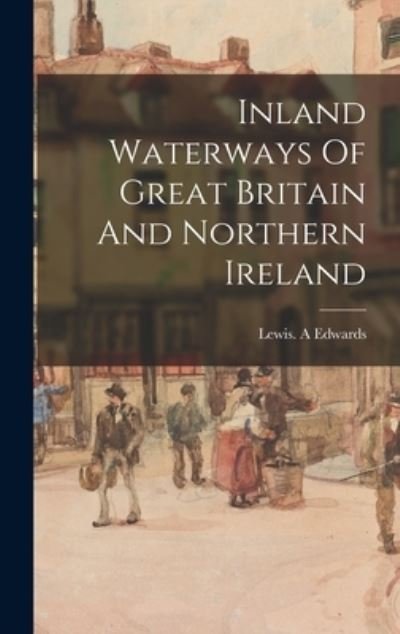 Cover for Lewis a Edwards · Inland Waterways Of Great Britain And Northern Ireland (Hardcover bog) (2021)