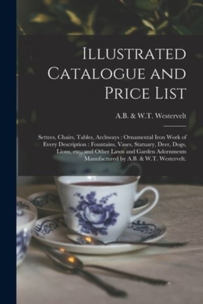 Cover for A B &amp; W T Westervelt · Illustrated Catalogue and Price List (Pocketbok) (2021)
