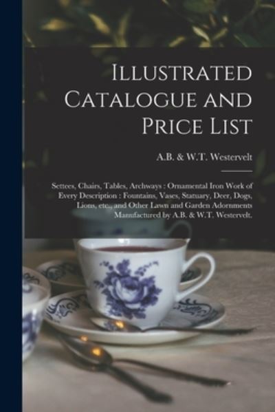 Cover for A B &amp; W T Westervelt · Illustrated Catalogue and Price List (Pocketbok) (2021)