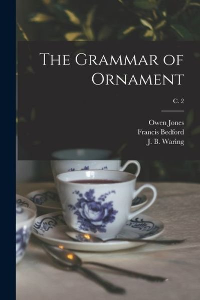 Cover for Owen 1809-1874 Jones · The Grammar of Ornament; c. 2 (Taschenbuch) (2021)