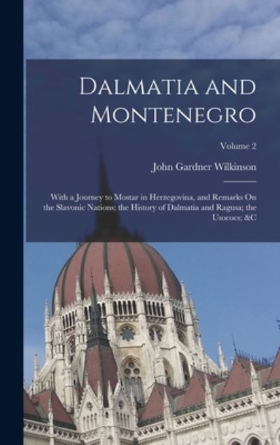 Cover for John Gardner Wilkinson · Dalmatia and Montenegro (Book) (2022)