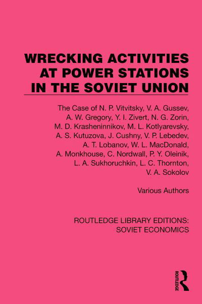 Wrecking Activities at Power Stations in the Soviet Union: The Case of N.P. Vitvitsky, etc - Routledge Library Editions: Soviet Economics - Various authors - Bøger - Taylor & Francis Ltd - 9781032490403 - 14. juni 2023