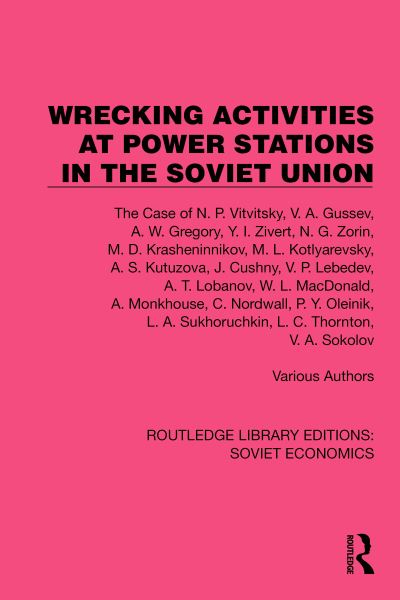 Cover for Various authors · Wrecking Activities at Power Stations in the Soviet Union: The Case of N.P. Vitvitsky, etc - Routledge Library Editions: Soviet Economics (Gebundenes Buch) (2023)