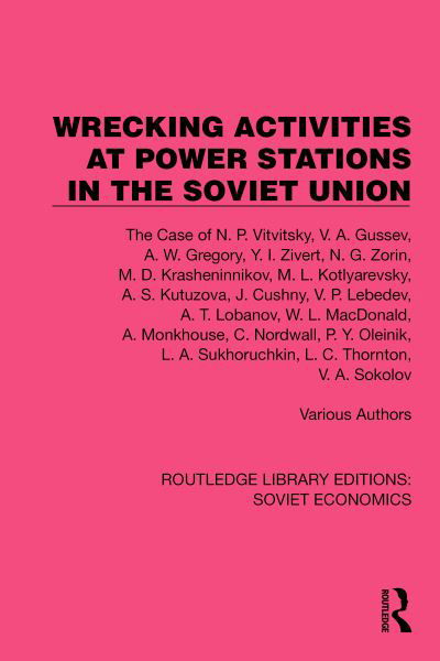 Cover for Various authors · Wrecking Activities at Power Stations in the Soviet Union: The Case of N.P. Vitvitsky, etc - Routledge Library Editions: Soviet Economics (Hardcover Book) (2023)