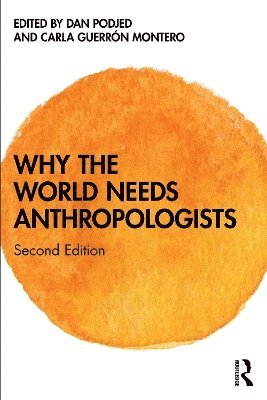 Why the World Needs Anthropologists - - Books - Taylor & Francis Ltd - 9781032672403 - September 10, 2026