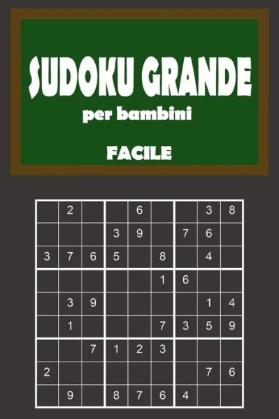 Cover for Sudoku Creativo · Sudoku grande per bambini facile (Paperback Book) (2019)