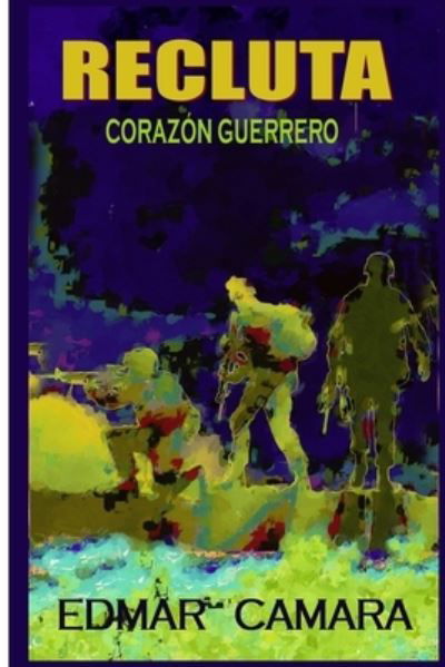 Cover for Edmar Camara · Recluta : Corazón Guerrero (Paperback Bog) (2019)