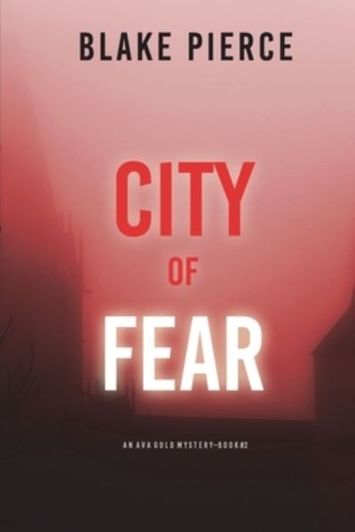 Cover for Blake Pierce · City of Fear (Paperback Book) (2021)