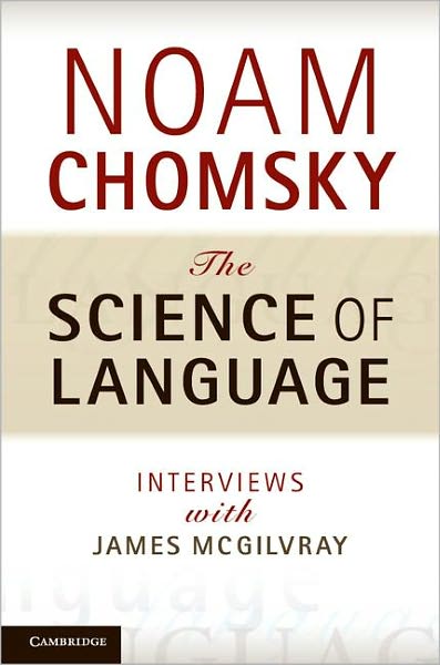 Cover for Chomsky, Noam (Massachusetts Institute of Technology) · The Science of Language: Interviews with James McGilvray (Paperback Bog) (2012)