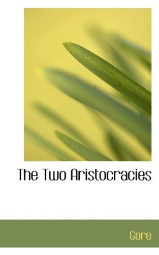Cover for Gore · The Two Aristocracies (Paperback Bog) (2009)