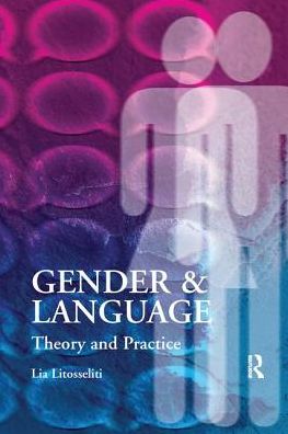 Cover for Lia Litosseliti · Gender and Language  Theory and Practice (Hardcover Book) (2016)