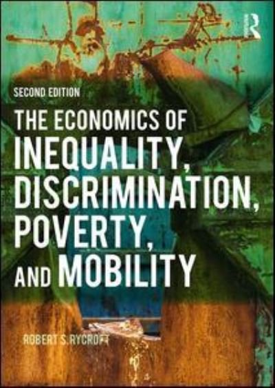 Cover for Rycroft, Robert S. (University of Mary Washington, USA) · The Economics of Inequality, Discrimination, Poverty, and Mobility (Paperback Bog) (2017)