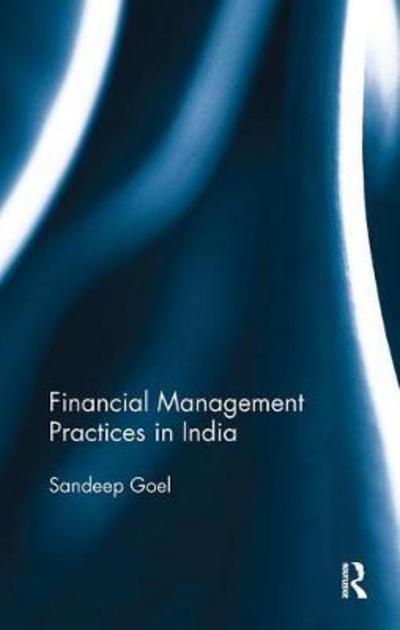 Cover for Goel, Sandeep (Management Development Institute, Gurgaon, India) · Financial Management Practices in India (Paperback Book) (2018)