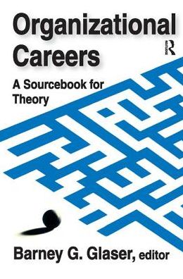 Cover for Barney Glaser · Organizational Careers: A Sourcebook for Theory (Hardcover Book) (2017)