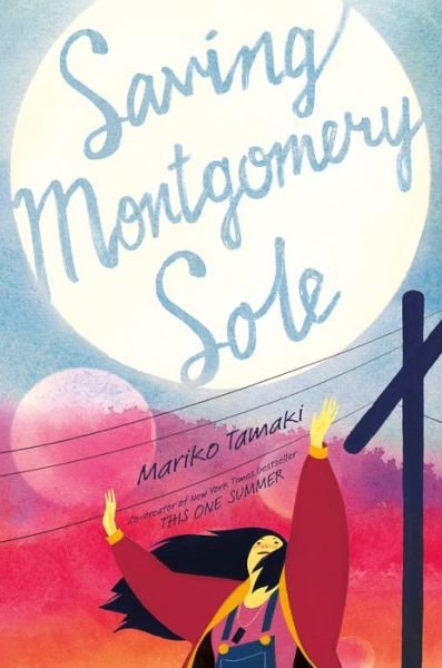 Cover for Mariko Tamaki · Saving Montgomery Sole (Paperback Book) (2017)