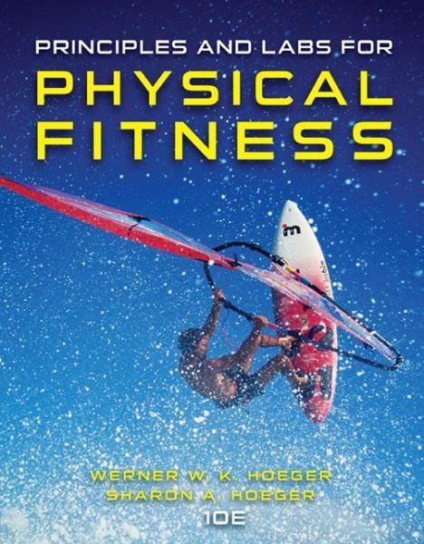 Cover for Hoeger, Werner (Boise State University) · Principles and Labs for Physical Fitness (Paperback Book) (2015)
