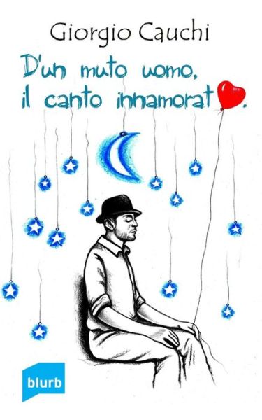 Cover for Giorgio Cauchi · D'un Muto Uomo, Il Canto Innamorato (Paperback Book) [Italian edition] (2014)