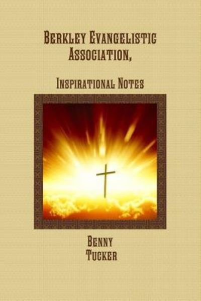 Cover for Benny Tucker · Berkley Evangelistic Association, Inspirational Notes (Paperback Book) (2016)