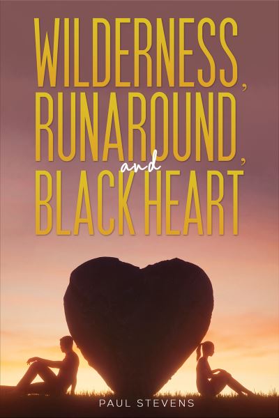 Cover for Paul Stevens · Wilderness, Runaround, and Black Heart (Paperback Book) (2024)