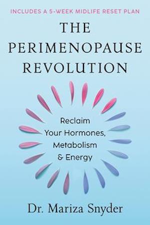 Cover for Mariza Snyder · The Perimenopause Revolution: Reclaim Your Hormones, Metabolism &amp; Energy (Gebundenes Buch) (2025)