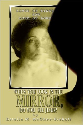 Cover for Estella M. Mcghee-siehoff · When You Look in the Mirror, Do You See Jesus? (Hardcover Book) (2002)