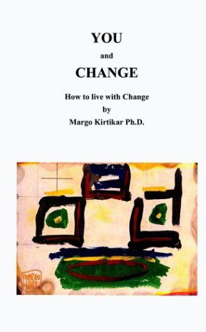 You and Change: How to Live with Change - Margo Kirtikar - Livros - AuthorHouse - 9781403344403 - 6 de fevereiro de 2003