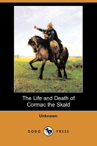 Cover for Unknown (Author) · The Life and Death of Cormac the Skald (Dodo Press) (Paperback Book) (2008)