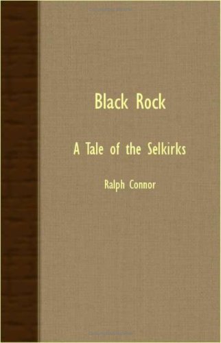 Cover for Ralph Connor · Black Rock - a Tale of the Selkirks (Taschenbuch) (2006)